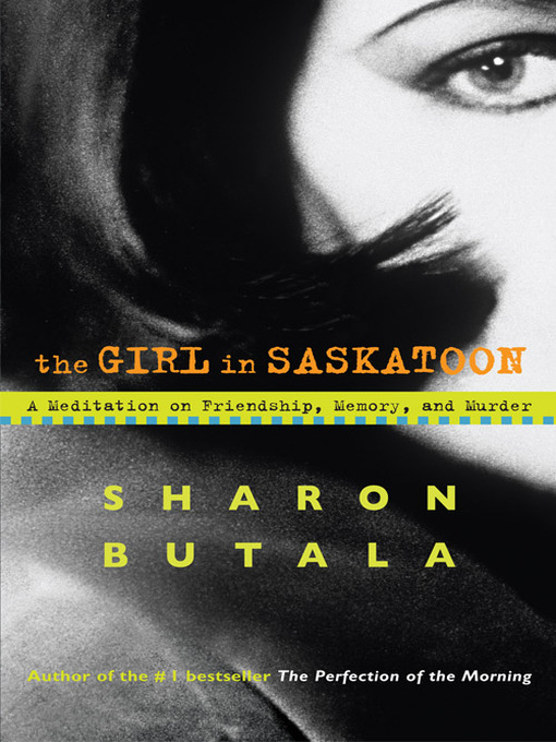 Title details for The Girl In Saskatoon by Sharon Butala - Wait list